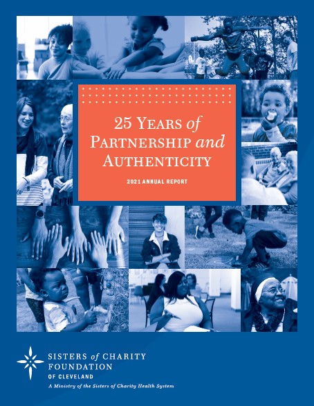 Sisters of Charity Foundation of Cleveland releases 2021 annual report: 25 Years of Partnership and Authenticity