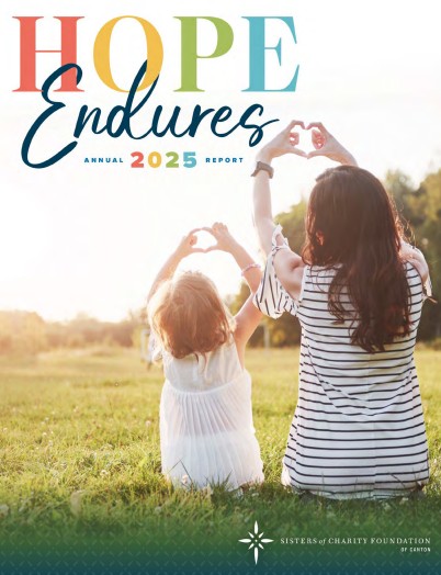 Hope Endures: Sisters of Charity Foundation of Canton 2025 annual report