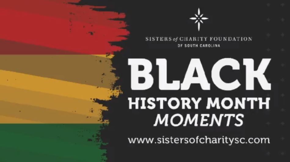 Sisters of Charity Foundation of South Carolina celebrates Black History Month with video series